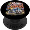Home Is Where I Park It Trucker Road Lif Home Is Where I Park It Umorismo Trucker a lungo raggio PopSockets PopGrip Adesivo