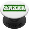 Miftees Landscaping tees Falciatura del prato Sono qui solo per l'erba PopSockets PopGrip Adesivo