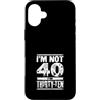 Im Not Forty Im Thirty Ten Funny Birthda Custodia per iPhone 16 Plus Io non sono 40 Im 30 Dieci Compleanno