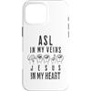 ASL Sign Language Apparel Deaf and Inter Custodia per iPhone 16 Pro Max ASL Nelle Mie Vene Gesù Nel Mio Cuore Interpreti Christian