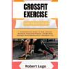 Robert Lugo CROSSFIT EXERCISE For Beginners (Tascabile)
