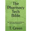 T Green The Pharmacy Tech Bible (Tascabile)