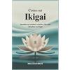 Malcolm Mack Como ser Ikigai (Tascabile)