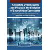 Navigating Cybersecurity and Privacy in the Evolution of Smart Urban (Tascabile)
