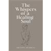 Arianna Lynn Russell The Whispers of a Healing Soul (Tascabile)