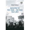 Michael J. Trebilcoc Navigating the Free Trade-Fair Trade Fault-Line (Tascabile)