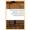 Honé Préservation Du Choléra Vulgarisée. Livret de Préservation Cont (Tascabile)