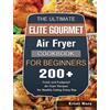 Kristi Mora The Ultimate Elite Gourmet Air Fryer Cookbook For (Copertina rigida)