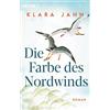 Klara Jahn Die Farbe des Nordwinds: Roman (Tascabile)