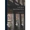 Cesare Burali-Forti Logica Matematica (Tascabile)