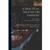 Edward Snape A Practical Treatise on Farriery [electronic Resource] (Tascabile)