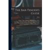 Jerry 1830-1885 The Bar-tender's Guide; or How to Mix All Kinds of P (Tascabile)