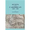 David Dobson Scots in the Caribbean, 1600-1900 (Tascabile)