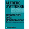Laterza Metamorfosi della globalizzazione. Il ruolo del diritto nel nuovo conflitto geopolitico