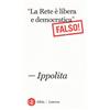 Laterza «La Rete è libera e democratica». (Falso!)