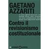 Laterza Contro il revisionismo costituzionale. Tornare i fondamentali