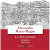 Laterza La splendida. Venezia 1499-1509