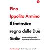 Laterza Il fantastico regno delle Due Sicilie. Breve catalogo delle imposture neoborboniche