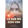 D V Torres Lo Que MIS Ojos Ven (Tascabile)