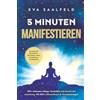 SeelenZeit Verlag 5-Minuten-Manifestieren: 100+ wirksame Alltags-Techniken zum Gesetz der Anziehung. Mit 300+ Affirmationen & Visualisierungen. So nutzen Sie die Kraft des Universums, um Ihr Traumleben zu verwirklichen