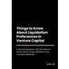 Kjøller Things to Know About Liquidation Preferences in Venture Capi (Tascabile)