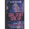 Alicia Rosebud Girl, Don't Give Up (Tascabile)