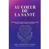 Evelyne Leone Au Coeur de la Santé (Tascabile)