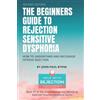 John-Paul Byrne The Beginners Guide to Rejection Sensitive Dysphoria (Tascabile)