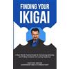 Santosh Menon Finding Your Ikigai (Tascabile)