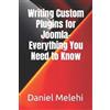 Daniel Melehi Writing Custom Plugins for Joomla- Everything You Need (Tascabile)