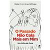 Clarisse Torrens Borges Dall'acqua O Passado Não Cola Mais em Mim (Tascabile)