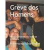 Roberto Da Silva Rocha Msc Greve dos Homens (Tascabile)