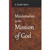 E Elbert Smith Missionaries in the Mission of God (Tascabile)
