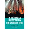 Kiko Mora Mediterranean Musicscapes in Contemporary Spain (Tascabile)
