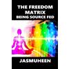 Jasmuheen The Freedom Matrix (Tascabile) Unity Consciousness Ascension Trilogy
