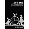 Donna Clovis A Cup of Tea in Wonderland (Tascabile)