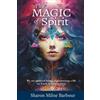 Sharon Milne Barbour The magic of spirit (Tascabile)