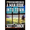 Scott Connor A Man Rode into Town (Tascabile)