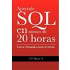 Juan Pablo Romero Aguirre Aprende SQL en menos de 20 horas. (Tascabile)