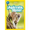 Susan B. Neuman National Geographic Kids Readers: ¡Agárrate Mono! (P (Tascabile)