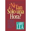 Larry Lea Judy Doyle ¿Ni tan sólo una hora? (Tascabile)