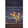 John H Armstrong The Transforming Fire of Divine Love (Copertina rigida)