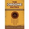 Terica L Brink The Orgone Matrix (Tascabile)