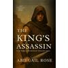 Abiegail Rose Abbie Rose The King's Assassin (Tascabile) Disciples' Creed