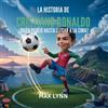 Max Lynn La Historia De Cristiano Ronaldo (Tascabile)