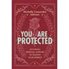 Michelle Cassandra Johnson You Are Protected (Tascabile)