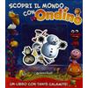 Giunti Kids Scopri il mare con Ondino. Con magneti. Ediz. illustrata