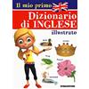 De Agostini Il mio primo dizionario di inglese illustrato
