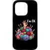 Im OK Funny Yarn Pile Knitting Crochet P Custodia per iPhone 15 Pro Im OK, divertente filato per lavori a maglia, uncinetto, scherzo, citazione