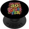 Im Not Thirty Im Twenty Ten Funny 30th B Io non sono 30 Im 20 Dieci Compleanno PopSockets PopGrip Adesivo